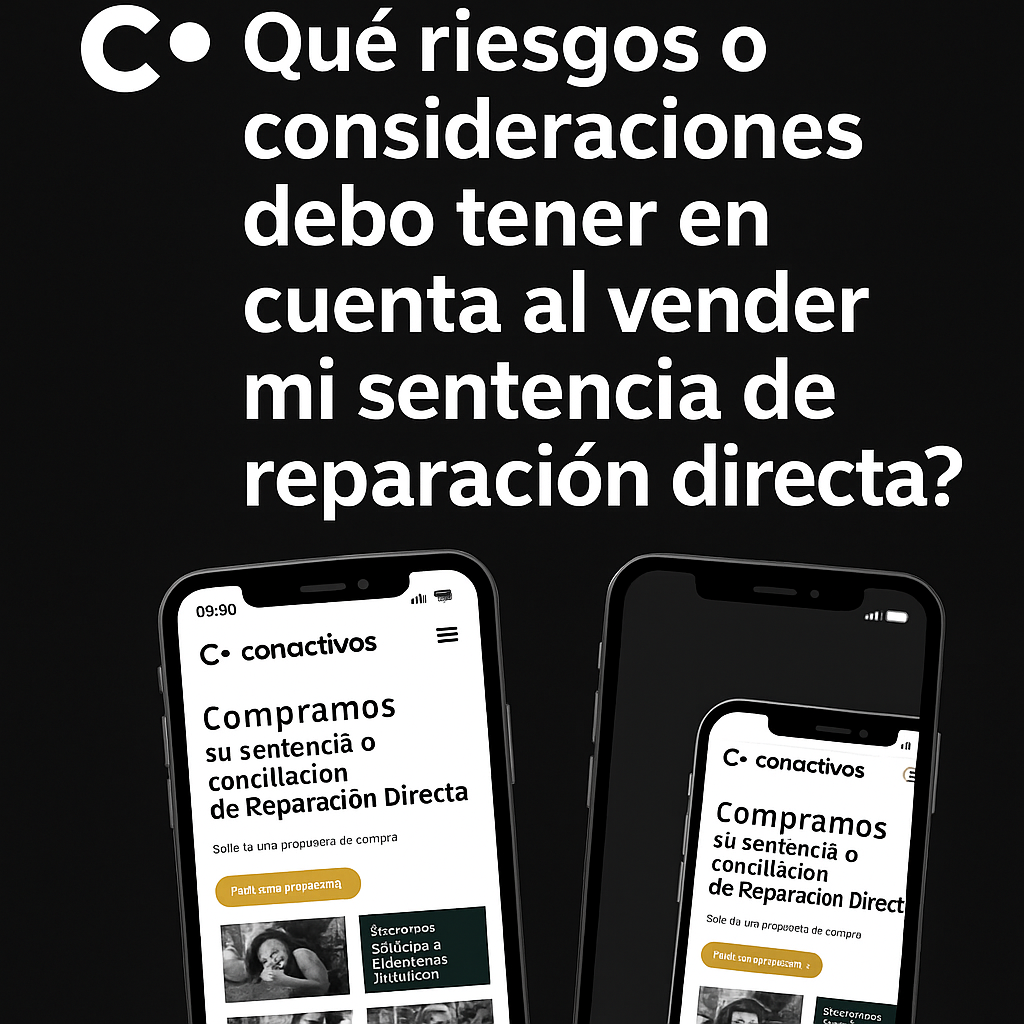 ¿Qué riesgos o consideraciones debo tener en cuenta al vender mi sentencia de reparación directa?